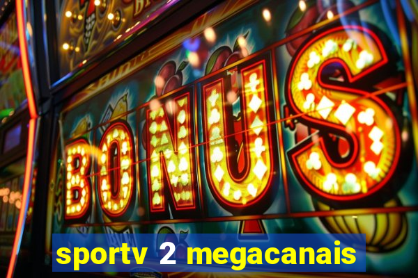 sportv 2 megacanais